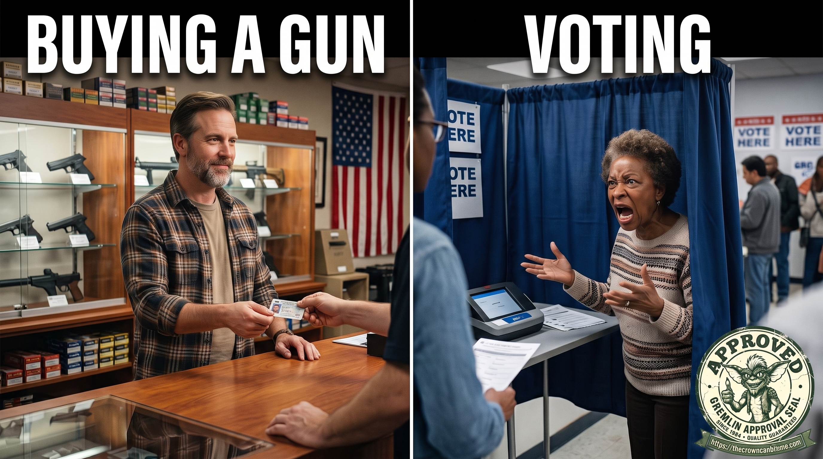 Two-panel meme. Left, titled &lsquo;BUYING A GUN&rsquo;: a calm man at a gun-store counter hands his photo ID to the clerk beneath an American flag and a case of handguns. Right, titled &lsquo;VOTING&rsquo;: a woman at a polling place beside a &lsquo;VOTE HERE&rsquo; booth throws up her hands and shouts in outrage. Stamped with a Gremlin &lsquo;Approved&rsquo; seal.